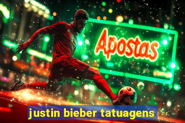 justin bieber tatuagens